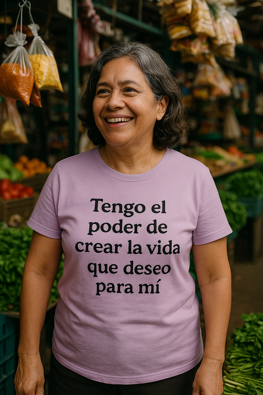 Camisa con Poder – Tengo el poder de crear la vida que deseo