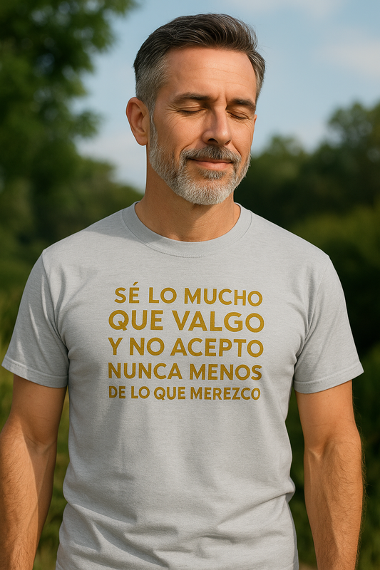 Camisa con Poder – Sé lo mucho que valgo y no acepto nunca menos de lo que merezco